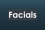 Facials
